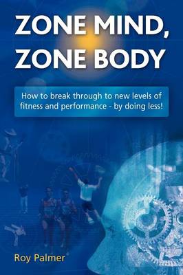 Zone Mind, Zone Body