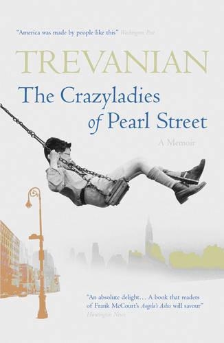 Crazyladies of Pearl Street: Memoirs of a Depression Era Childhood