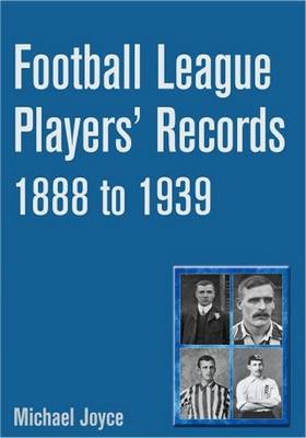 Football League Players' Records 1888-1939