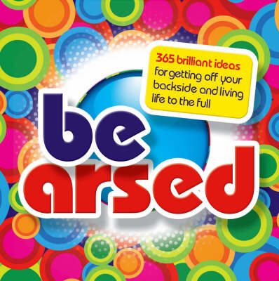 Be Arsed