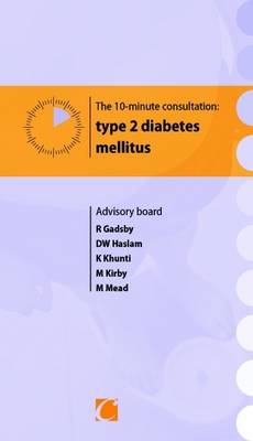 The 10-minute Consultation: Type 2 Diabetes Mellitus
