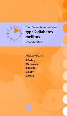 The 10-minute Consultation: Type 2 Diabetes Mellitus