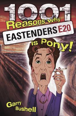 1001 Reasons Why Eastenders is Pony!