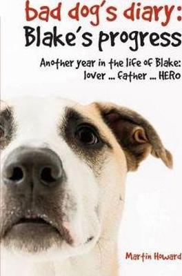 The Bad Dog's Diary; Blake's Progress