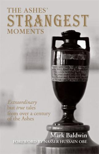 The Ashes' Strangest Moments