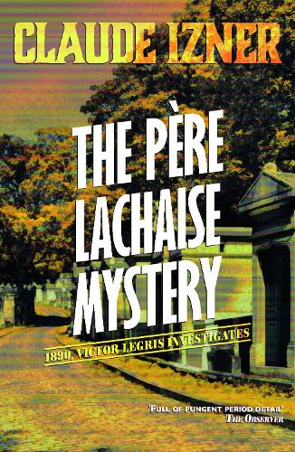 Pere-Lachaise Mystery: 2nd Victor Legris Mystery