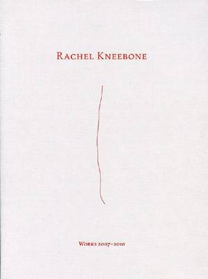 Rachel Kneebone - Works 2007 - 2010