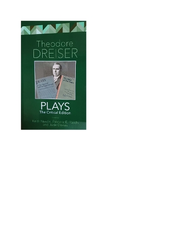 Theodore Dreiser Plays The Critical Edition