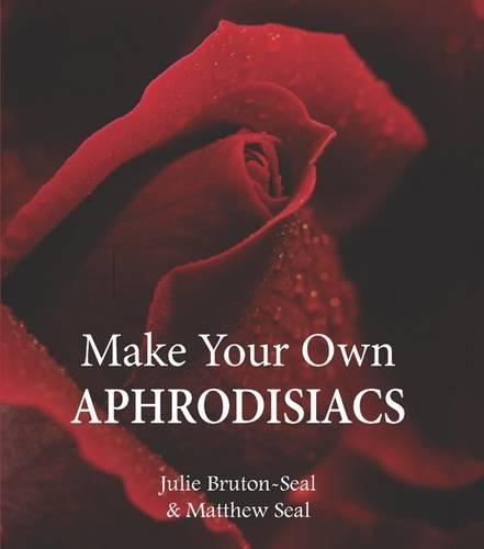 Make Your Own Aphrodisiacs