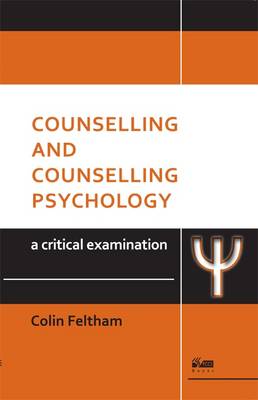 Counselling and Counselling Psychology: A Critical Examination