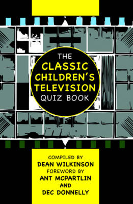 The Classic Children's Television Quiz Book