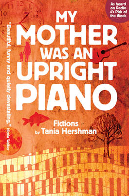 My Mother Was An Upright Piano