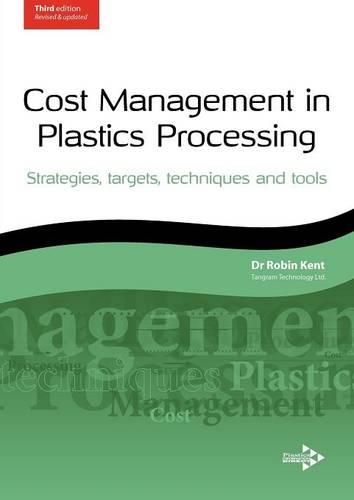 Cost Management in Plastics Processing: Strategies, Targets, Techniques and Tools