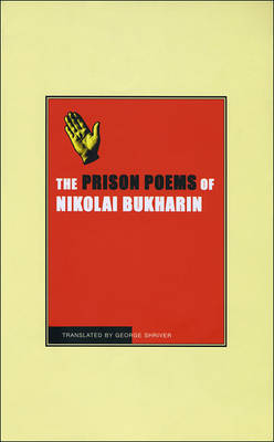 The Prison Poems of Nikolai Bukharin