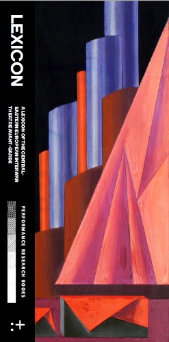 A Lexicon of the Central-Eastern European Interwar Theatre Avant-garde