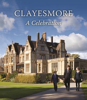 Clayesmore: A Celebration