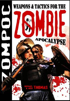 Zompoc: Weapons and Tactics for the Zombie Apocalypse