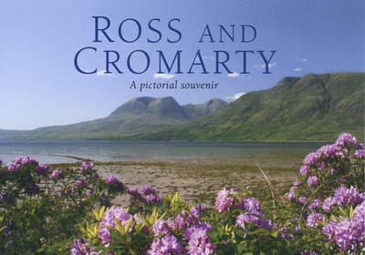 Ross and Cromarty - A Pictorial Souvenir