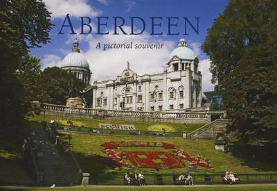 Aberdeen: A Pictorial Souvenir