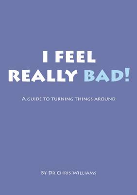 I Feel Really Bad!