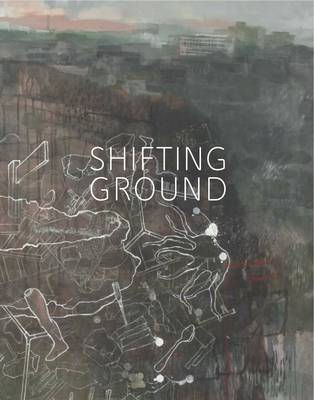 Shifting Ground - Faiza Butt & Naiza H. Khan
