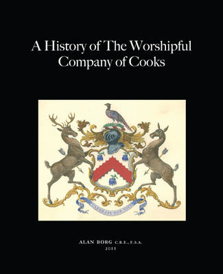 A History of the Worshipful Company of Cooks