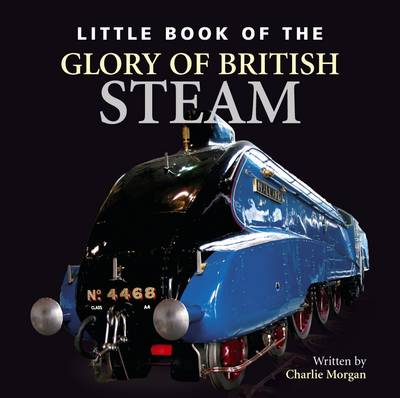 Little Book of the Glory of British Steam