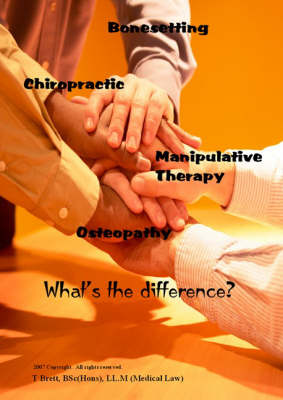 Bonesetting, Chiropractic, Manipulative Therapy and Osteopathy - What's the Difference?