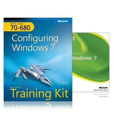 MCTS Self-paced Training Kit and Online Course Bundle (exam 70-680): Configuring Windows 7