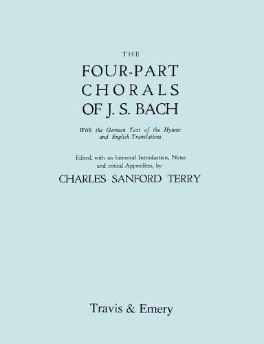 Four-Part Chorals of J.S. Bach. (Volumes 1 and 2 in One Book). With German Text and English Translations. (Facsimile 1929) (with Music).