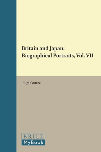 Britain and Japan: Biographical Portraits, Vol. VII