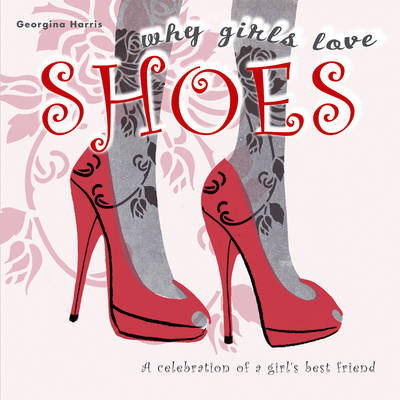 Why Girls Love Shoes