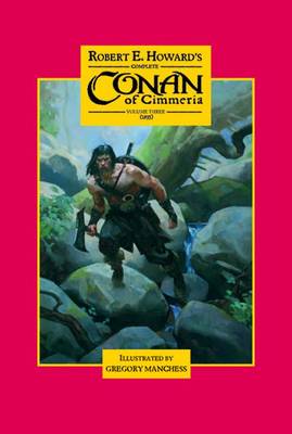Robert E. Howard's Complete Conan of Cimmeria