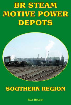 BR Steam Motive Power Depots Southern Region
