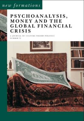 Psychoanalysis, Money and the Global Financial Crisis