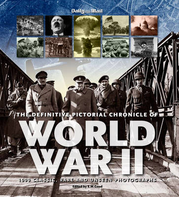 The Definitive Pictorial Chronicle of World War II