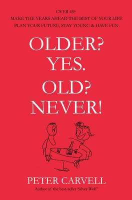 Older? Yes. Old? Never!