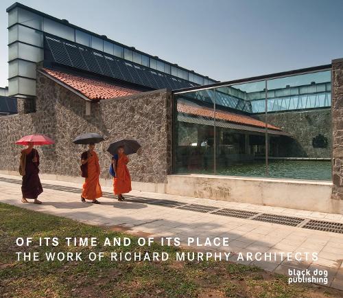 Of Its Time and of Its Place : The Work of Richard Murphy Architects