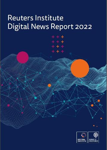 Reuters Institute Digital News Report 2022