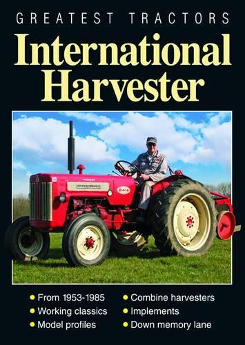 Greatest Tractors: International Harvester