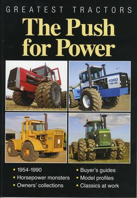 Greatest Tractors: The Push for Power