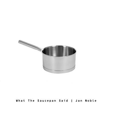 What The Saucepan Said