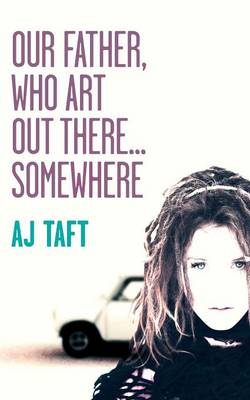 Our Father, Who Art Out There...Somewhere