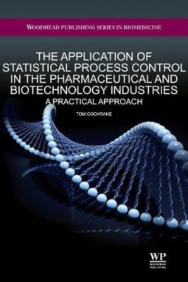 The Application of Statistical Process Control in the Pharmaceutical and Biotechnology Industries