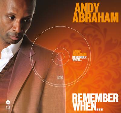 Andy Abraham - Remember When...
