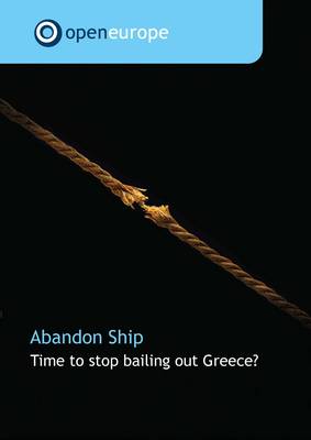 Abandon Ship  -  Time to Stop Bailing Out Greece?