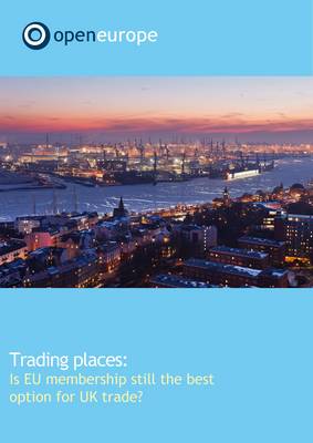 Trading Places: is EU Membership Still He Best Option for UK Trade?