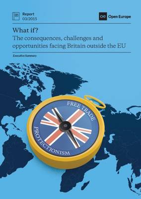 What if...? The Consequences, Challenges & Opportunities Facing Britain Outside EU