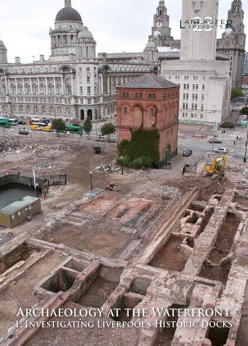 Archaeology at the Waterfront  vol 1