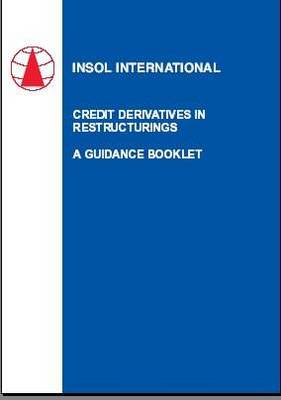 Credit Derivatives in Restructurings, A Guidance Booklet